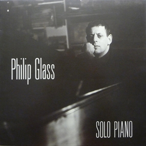 PHILIP GLASS / フィリップ・グラス / SOLO PIANO