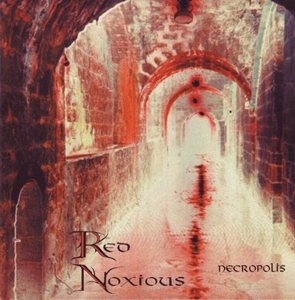 RED NOXIOUS / NECROPOLIS