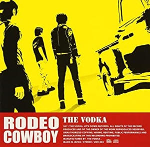 The Vodka / ウォッカ / REDEO COWBOY / ロデオ・カウボーイ