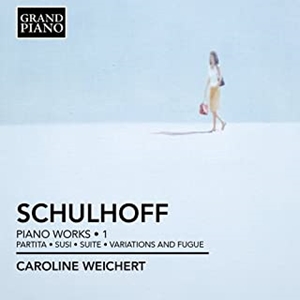 CAROLINE WEICHERT / カロリーネ・ヴァイヒェルト / シュルホフ:ピアノ作品集 第1集