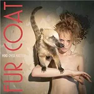 FUR COAT / ファー・コート / MIND OVER MATTER / マインド・オーヴァー・マター