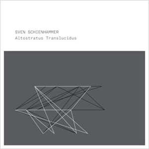 SVEN SCHIENHAMMER / スヴェン・シーンハマー / ALTOSTRATUS TRANSLUCIDUS / アルトストラタス・トランスルーサイダス