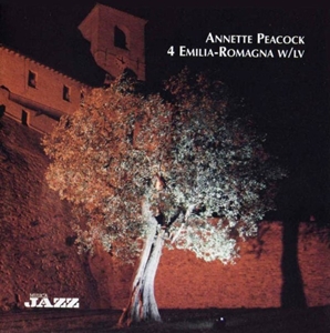 ANNETTE PEACOCK / アネット・ピーコック / 4 EMILIA-ROMAGNA W/LV
