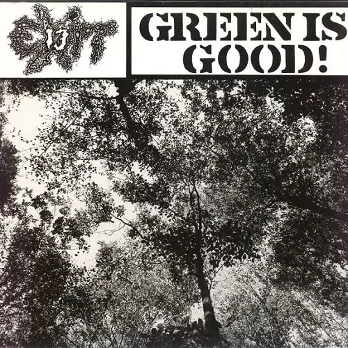 EXIT-13 / GREEN IS GOOD!