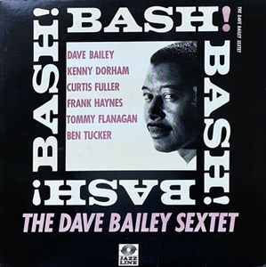 DAVE BAILEY / デイヴ・ベイリー / BASH!
