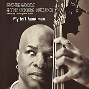 RICHIE GOODS / MY LEFT HAND MAN - A TRIBUTE TO MULGREW MILLER