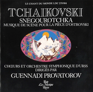 GENNADY PROVATOROV / ゲンナジー・プロヴァトロフ / TCHAIKOVSKY: THE SNOW MAIDEN