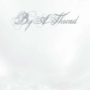 BY A THREAD / BY A THREAD (LP)