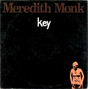 MEREDITH MONK / メレディス・モンク / KEY