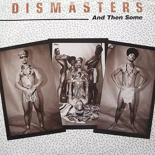 DISMASTERS / AND THEN SOME
