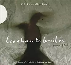 ALI REZA GHORBANI / アリー・レザ・ゴルバーニ / 燃えた歌~ルーミーに捧ぐ