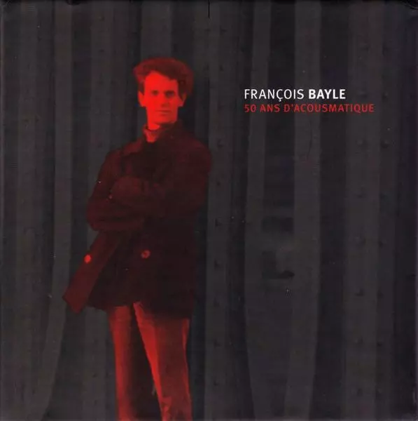 FRANCOIS BAYLE / フランソワ・ベイル / 50 ANS D'ACOUSMATIQUE (15CD BOX) 
