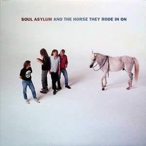 SOUL ASYLUM / ソウル・アサイラム / AND THE HORSE THEY RODE IN ON