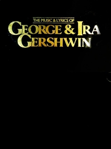 GEORGE & IRA GERSHWIN  / MUSIC & LYRICS OF GEORGE & IRA GERSHWIN