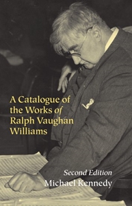 MICHAEL KENNEDY / マイケル・ケネディ / CATALOGUE OF THE WORKS OF RALPH VAUGHAN WILLIAMS SECOND EDITION