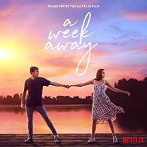 ORIGINAL SOUNDTRACK / オリジナル・サウンドトラック / A Week Away (Music From the Netflix Film)