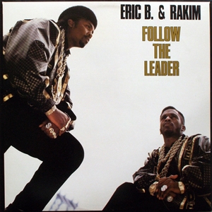 ERIC B. & RAKIM / エリックB. & ラキム / FOLLOW THE LEADER
