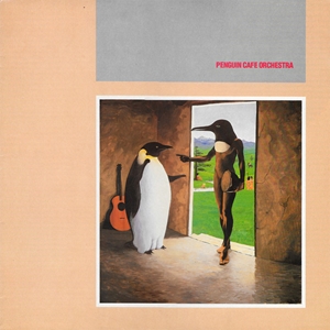 PENGUIN CAFE ORCHESTRA / ペンギン・カフェ・オーケストラ / PENGUIN CAFE ORCHESTRA