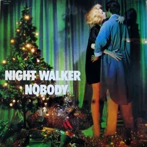 NIGHT WALKER / ナイト・ウォーカー/NOBODY/ノーバディ｜日本のロック 