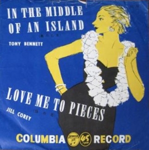 TONY BENNETT / JILL COREY / トニイ・ベネット / ジル・コーリイ / IN THE MIDDLE OF AN ISLAND / LOVE ME TO PIECES / 島の乙女 / 焔の恋
