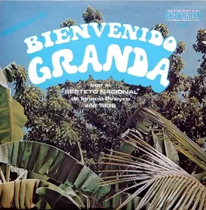 BIENVENIDO GRANDA / MEMORIAS DE BIENVENIDO GRANDA CON EL SEPTETO NACIONAL DE IGNACIO PINEIRO ANO 1936
