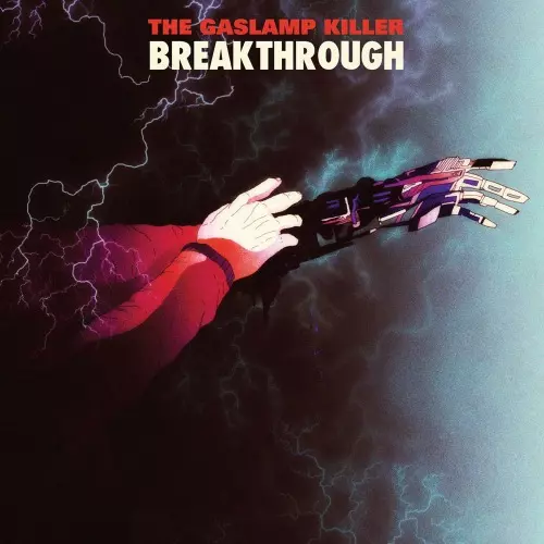 GASLAMP KILLER / ガスランプ・キラー / BREAKTHROUGH