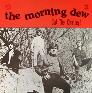 MORNING DEW / モーニング・デュー / CUT THE CHATTER!