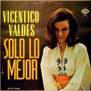 VICENTICO VALDES / ビセンティコ・バルデス / SOLO LO MEJOR