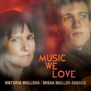 VIKTORIA MULLOVA / ヴィクトリア・ムローヴァ / MUSIC WE LOVE / ミュージック・ウィー・ラヴ