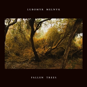 LUBOMYR MELNYK / ルボミール・メルニク / FALLEN TREES