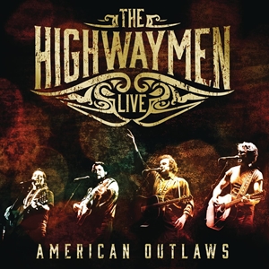 HIGHWAYMEN / LIVE - AMERICAN OUTLAWS (3CD+DVD)