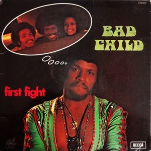 BAD CHILD / バッド・チャイルド / FIRST FIGHT