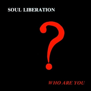 SOUL LIBERATION / ソウル・リベレーション / WHO ARE YOU