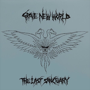 GRAVE NEW WORLD / LAST SANCTUARY