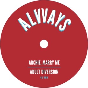 ALVVAYS / オールウェイズ / ARCHIE, MARRY ME / ADULT DIVERSION