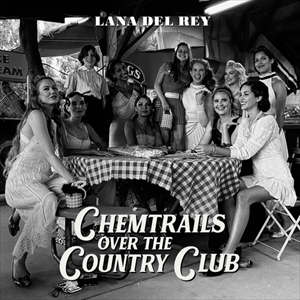 LANA DEL REY / ラナ・デル・レイ / CHEMTRAILS OVER THE COUNTRY CLUB