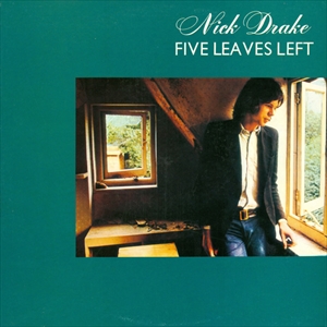 NICK DRAKE / ニック・ドレイク / FIVE LEAVES LEFT