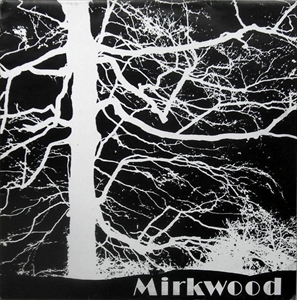 MIRKWOOD (UK) / MIRKWOOD