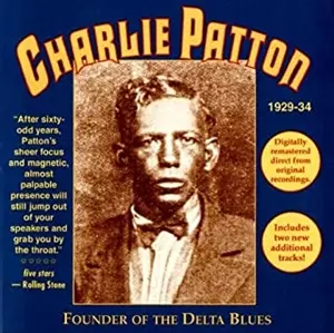 CHARLEY PATTON / チャーリー・パットン / FOUNDER OF DELTA BLUES