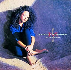 SHIRLEY MURDOCK / シャーリー・マードック / LET THERE BE LOVE!