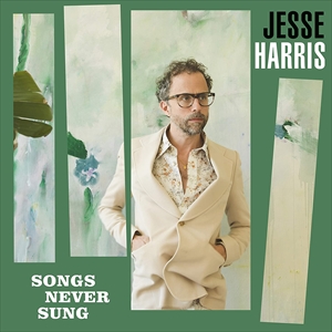 JESSE HARRIS / ジェシー・ハリス / SONGS NEVER SUNG
