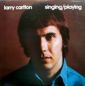SINGING / PLAYING / シンギング / プレイング/LARRY CARLTON/ラリー