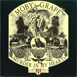 MOBY GRAPE / モビー・グレープ / MURDER IN MY HEART
