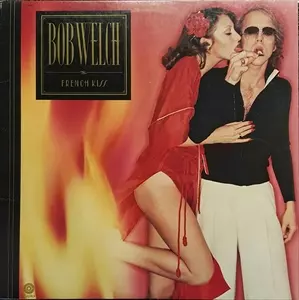 BOB WELCH / ボブ・ウェルチ / FRENCH KISS