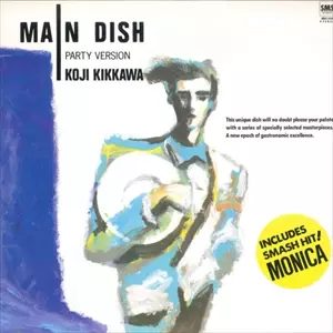 吉川晃司 MAIN DISH PARTY VERSION 希少価値のあるCD MAIN DISH/KOJI KIKKAWA/吉川晃司｜日本のロック｜ディスクユニオン