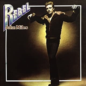 JOHN MILES / ジョン・マイルズ / REBEL / レベル