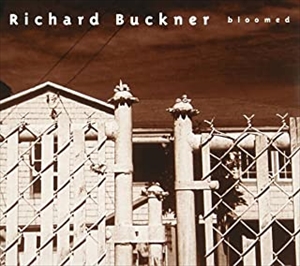 RICHARD BUCKNER / リチャード・バックナー / BLOOMED
