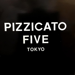 PIZZICATO FIVE / ピチカート・ファイヴ / 東京は夜の7時