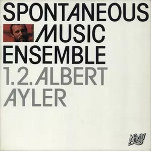 SPONTANEOUS MUSIC ENSEMBLE / スポンティニアス・ミュージック・アンサンブル / 1.2. ALBERT AYLER