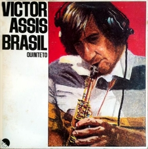 VICTOR ASSIS BRASIL QUINTETO/VITOR ASSIS BRASIL/ヴィトル・アシス・ブラジル｜LATIN / BRAZIL ｜ディスクユニオン・オンラインショップ｜diskunion.net